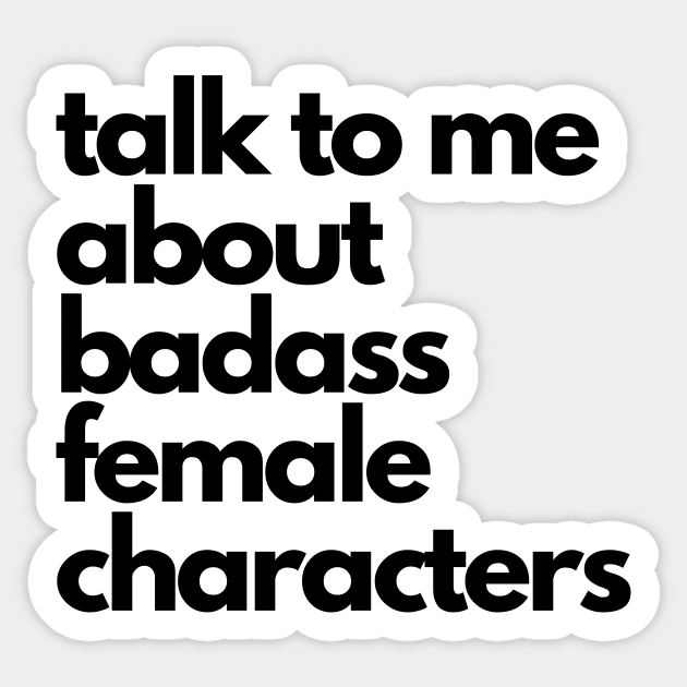 Badass female characters Sticker by Faeblehoarder